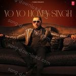 Yo Yo Honey Singh - Guru Randhawa Song Download