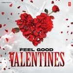 Feel Good Valentines - Guru Randhawa Song Download